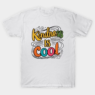 Kindness is cool T-Shirt